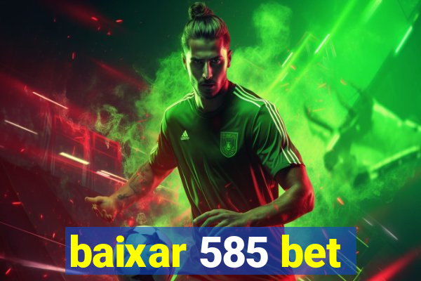 baixar 585 bet